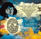Przemyslaw Rudz - Ze Skultetem i Kopernikiem przez XVI wiek