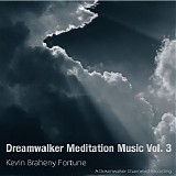 Braheny Kevin - Dreamwalker Meditation Music Vol. 3