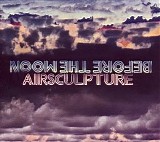 Airsculpture - Before The Moon [La Gomera]