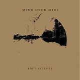 Mind Over Midi - Soft Science