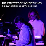 The Ministry Of Inside Things - The Gatherings 18 November 2017