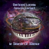 Loreau Bertrand featuring Lambert Ringlage - In Search Of Silence