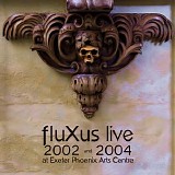 fluXus - fluXus Live 2002 - 2004