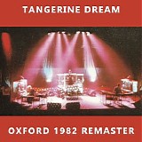Tangerine Dream - Oxford 1982 Remaster