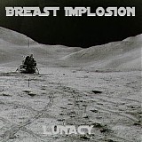 Breast Implosion - Lunacy