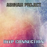 Ashnaia Project - Deep Connection