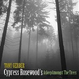 Gerber Tony - Cypress Rosewood's Asleep Amongst The Trees