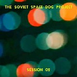 The Soviet Space Dog Project - Session 02