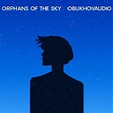 Obukhovaudio - Orphans Of The Sky