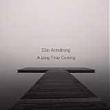 Armstrong Dan - A Long Time Coming
