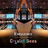 Ensueno - Crystal Bees