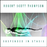 Thompson Robert Scott - Suspended In Stasis