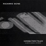 Bone Richard - Connection Failed (Unfinished Works)