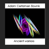 Certamen Bownik Adam - Ancient Warriors