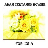 Certamen Bownik Adam - For Jola Dla Joli