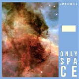 Ambientic - Only Space