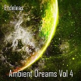 Endeleas - Ambient Dreams Vol 4