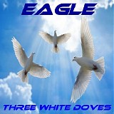 Eagle (Synth. Music) - Three White Doves