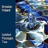 Pollard Brendan - Isolated Passages Two