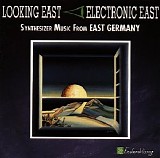 Various artists - Looking East - Electronic East - Synthesizer Music From East Germany