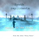 Synth Replicants - Castle In The Cloud