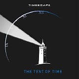 Timescape - The Test Of Time