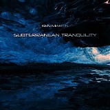 Martin Ken - Subterranean Tranquility
