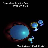 The Ambient Fish Society - Breaking The Surface (190907-1300)