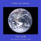 Under the Dome - The Earth (30th Anniversary Remix Edition)