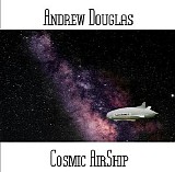 Douglas Andrew - Cosmic Airship