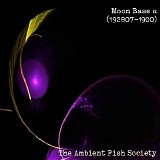 The Ambient Fish Society - Moon Base Alpha (192807-1900)
