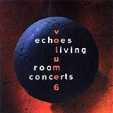 Various artists - The Echoes Living Room Concerts Vol.6