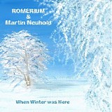 Romerium & Neuhold Martin - When Winter Was Here