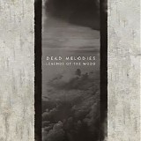 Dead Melodies - Legends Of The Wood