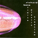 Bone Richard - Finite Plastic Creation