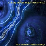 The Ambient Fish Society - Living on the Edge (192810-1500)