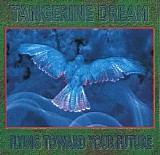 Tangerine Dream - Flying toward your future