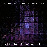 Magnetron - Archive III