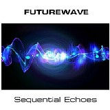 Futurewave - Sequential Echoes