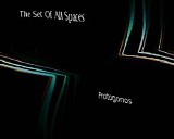 Protogonos - The Set Of All Spaces