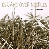 Mangler Holle - Escape Over Needles