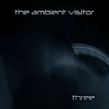 The Ambient Visitor - Three