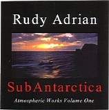 Adrian Rudy - Subantartica: Atmospheric Works Vol. 1