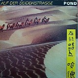 Pond - Auf Der Seidenstrasse