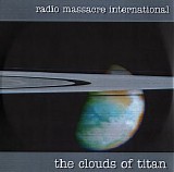 Radio Massacre International - The Clouds Of Titan