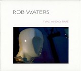 Waters Robert - Time Ahead Time