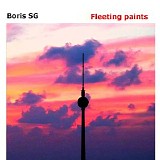 Boris SG - Fleeting paints
