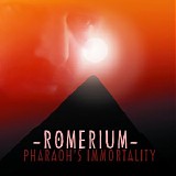 Romerium - Pharao's Immortality