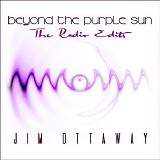 Ottaway Jim - Beyond The Purple Sun (The Radio Edits)