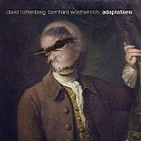 Rothenberg David & Wostheinrich Bernhard - Adaptations